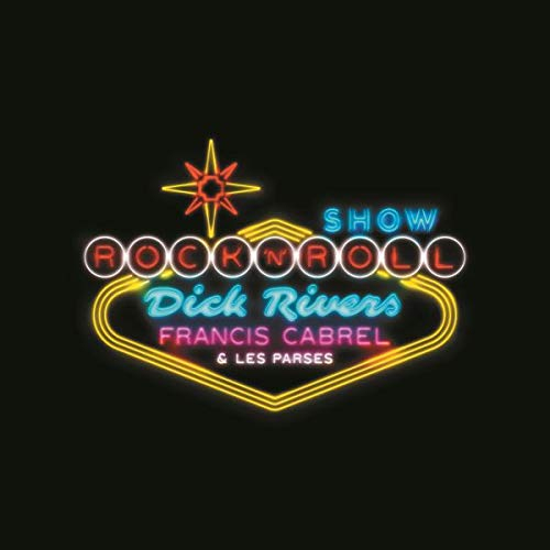 RIVERS, DICK / FRANCIS CABREL & LES PARSES - ROCK N ROLL SHOWRIVERS, DICK - FRANCIS CABREL AND LES PARSES - ROCK N ROLL SHOW.jpg